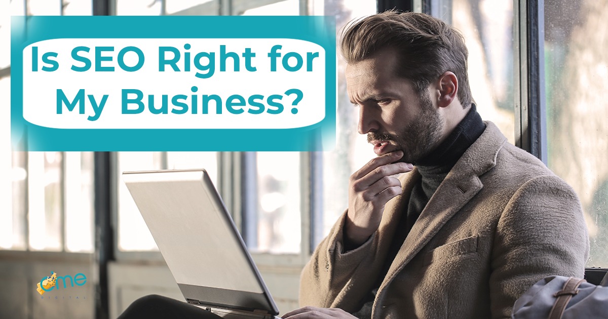 Is SEO Right for My Business?
